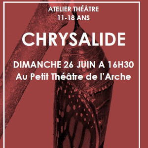 Théâtre : Chrysalide et N'importe quoi