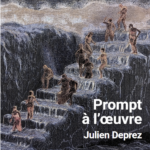 Exposition : "Prompt à l'œuvre" de Julien Deprez
